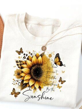 When You Can't Find the Sunshine Be the Sunshine Shirt